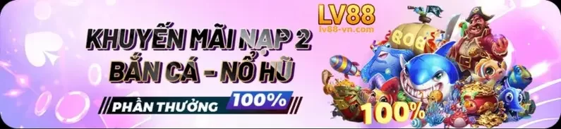 Khuyến Mãi LV88 – Cơ Hội Nhận Thưởng Hấp Dẫn